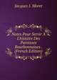 Notes Pour Servir ? L'histoire Des Paroisses Bourbonnaises . (French Edition), Jacques J. Moret 