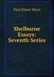 Shelburne Essays: Seventh Series, Paul Elmer More 