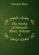 The Works of Hannah More, Volume 4, Hannah More 