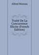 Traite De La Concurrence Illicite (French Edition), Alfred Moreau 