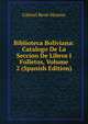 Biblioteca Boliviana: Catalogo De La Seccion De Libros I Folletos, Volume 2 (Spanish Edition), Gabriel Rene Moreno 