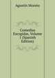 Comedias Escogidas, Volume 1 (Spanish Edition), Agustin Moreto 