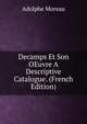 Decamps Et Son OEuvre A Descriptive Catalogue. (French Edition), Adolphe Moreau 