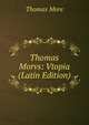 Thomas Morvs: Vtopia (Latin Edition), Thomas More 