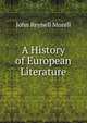 A History of European Literature, John Reynell Morell 