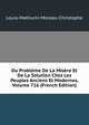 Du Probleme De La Misere Et De La Solution Chez Les Peuples Anciens Et Modernes, Volume 716 (French Edition), Louis-Mathurin Moreau-Christophe 