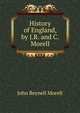 History of England, by J.R. and C. Morell, John Reynell Morell 