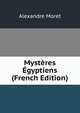 Mysteres Egyptiens (French Edition), Alexandre Moret 
