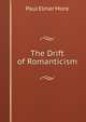 The Drift of Romanticism, Paul Elmer More 