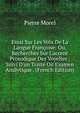 Essai Sur Les Voix De La Langue Fran?oise: Ou, Recherches Sur L'accent Prosodique Des Voyelles : Suivi D'un Trait? Ou Examen Analytique . (French Edition), Pierre Morel 
