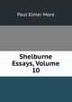 Shelburne Essays, Volume 10, Paul Elmer More 