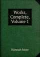 Works, Complete, Volume 1, Hannah More 