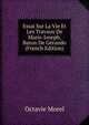 Essai Sur La Vie Et Les Travaux De Marie-Joseph, Baron De Gerando (French Edition), Octavie Morel 