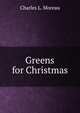 Greens for Christmas, Charles L. Moreau 