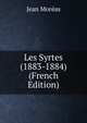 Les Syrtes (1883-1884) (French Edition), Jean Moreas 
