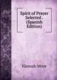 Spirit of Prayer Selected . (Spanish Edition), Hannah More 