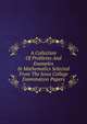A Collection Of Problems And Examples In Mathematics Selected From The Jesus College Examination Papers, 