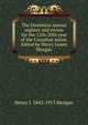 The Dominion annual register and review for the 12th-20th year of the Canadian union. Edited by Henry James Morgan, Henry J. 1842-1913 Morgan 
