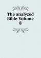 The analyzed Bible Volume 8, 