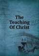 The Teaching Of Christ, 