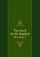 The book of the boudoir Volume 1, 