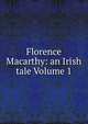 Florence Macarthy: an Irish tale Volume 1, 