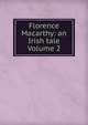 Florence Macarthy: an Irish tale Volume 2, 