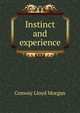 Instinct and experience, Conway Lloyd Morgan 