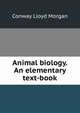 Animal biology. An elementary text-book, Conway Lloyd Morgan 