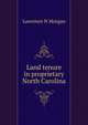 Land tenure in proprietary North Carolina, Lawrence N Morgan 