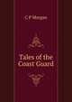 Tales of the Coast Guard, C P Morgan 