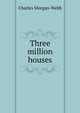 Three million houses, Charles Morgan-Webb 