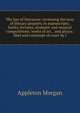 The law of literature: reviewing the laws of literary property in manuscripts; books, lectures, dramatic and musical compositions; works of art, . and piracy; libel and contempt of court by l, Morgan, Appleton, 1845-1928 