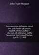 An American isthmian canal and the choice of routes: speech of Hon. John T. Morgan, of Alabama, in the Senate of the United States, April 17, 1902, John Tyler Morgan 