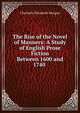 The Rise of the Novel of Manners: A Study of English Prose Fiction Between 1600 and 1740 ., Charlotte Elizabeth Morgan 