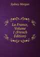La France, Volume 1 (French Edition), Sydney Morgan 