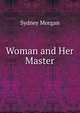 Woman and Her Master, Sydney Morgan 