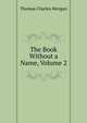 The Book Without a Name, Volume 2, Thomas Charles Morgan 