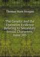 The Genetic and the Operative Evidence Relating to Secondary Sexual Characters, Issue 285, Thomas Hunt Morgan 