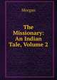 The Missionary: An Indian Tale, Volume 2, Morgan 