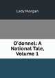 O'donnel: A National Tale, Volume 1, Lady Morgan 