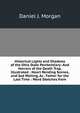 Historical Lights and Shadows of the Ohio State Penitentiary: And Horrors of the Death Trap, Illustrated : Heart Rending Scenes, and Sad Wailing, As . Father for the Last Time : Word Sketches from, Daniel J. Morgan 