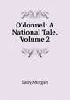 O'donnel: A National Tale, Volume 2, Lady Morgan 