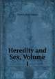Heredity and Sex, Volume 1, Thomas Hunt Morgan 