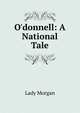 O'donnell: A National Tale, Lady Morgan 