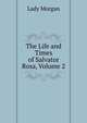The Life and Times of Salvator Rosa, Volume 2, Lady Morgan 