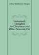 Immanuel: Thoughts for Christmas and Other Seasons, Etc, Arthur Middlemore Morgan 