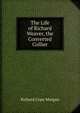 The Life of Richard Weaver, the Converted Collier, Richard Cope Morgan 