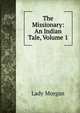 The Missionary: An Indian Tale, Volume 1, Lady Morgan 