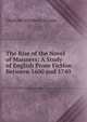 The Rise of the Novel of Manners: A Study of English Prose Fiction Between 1600 and 1740, Charlotte Elizabeth Morgan 
